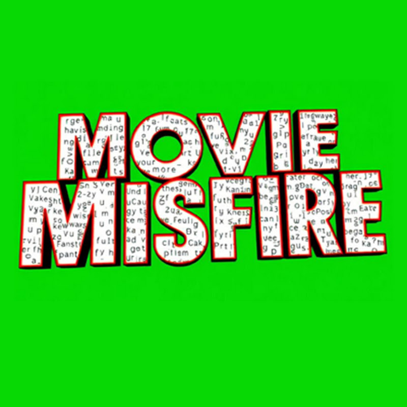 Movie Misfire