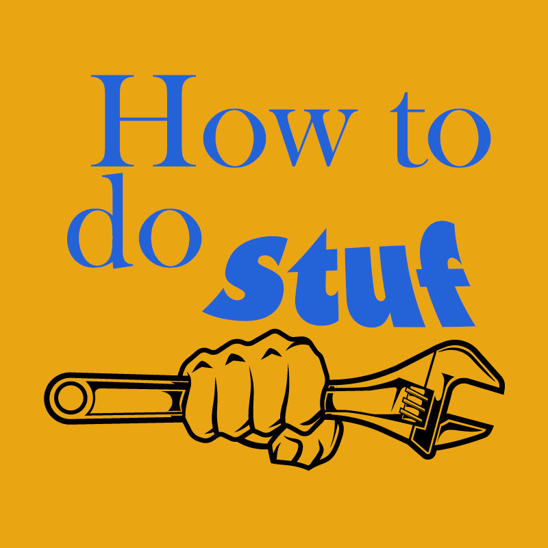 How to do stuf