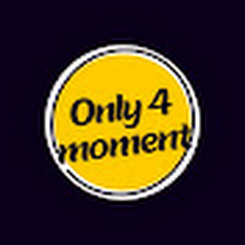 Only 4 Moment