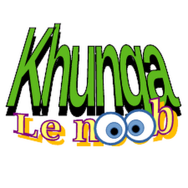 khunga le noob
