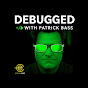 Debugged with Patrick Bass - @DebuggedPatrickBass - Youtube