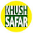 KHUSH SAFAR