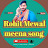 Rohit Mewal Meena Song