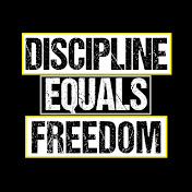 DISCIPLINE EQUALS FREEDOM