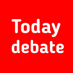 Today debate 