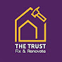 The Trust : Fix & Renovate 