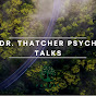 DrThatcherPsychTalks Avatar
