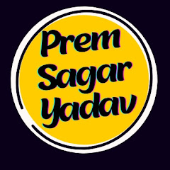 Channel thumbnail for Prem Sagar Yadav 