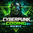 Cyberpunk Coding Music