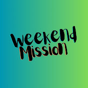 Weekend Mission