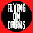 Flying on Drums