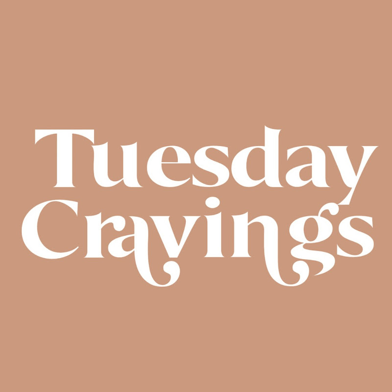 Tuesday Cravings
