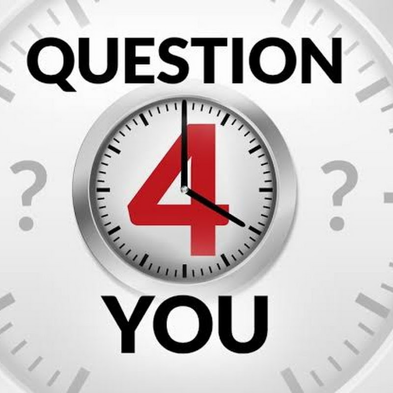 Question For You