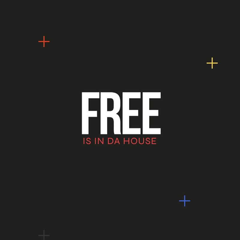 Free is in Da House