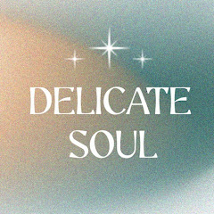 DELICATE SOUL