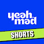 YeahMad Shorts