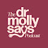 gpGW4jeEjwk-channel-avatar-The Dr. Molly Says Podcast