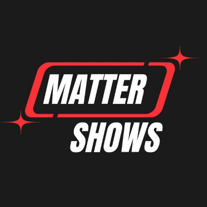 Matter Shows