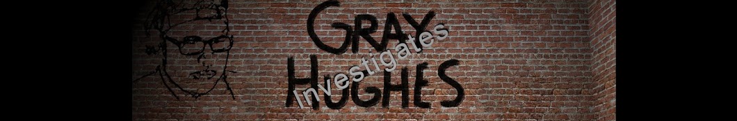 Gray Hughes Investigates Banner