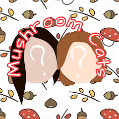 ~Mushroom•Cats~