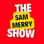 THE SAM & MERRY SHOW - @THESAMMERRYSHOW - Youtube