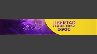 «Libertad Y Lo Que Surja» youtube banner