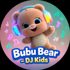 Bubu Bear - DJ Kids