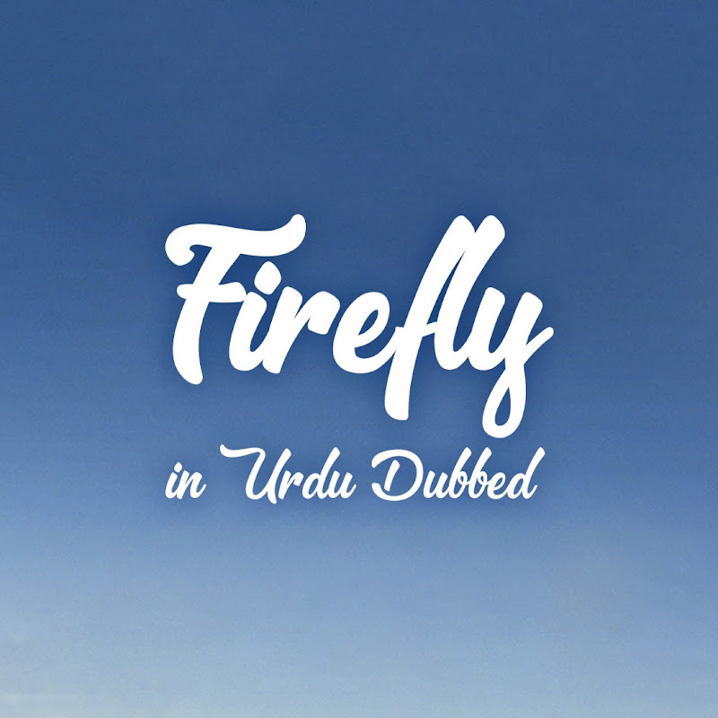 Firefly in Urdu Dubbed - Ateşböceği