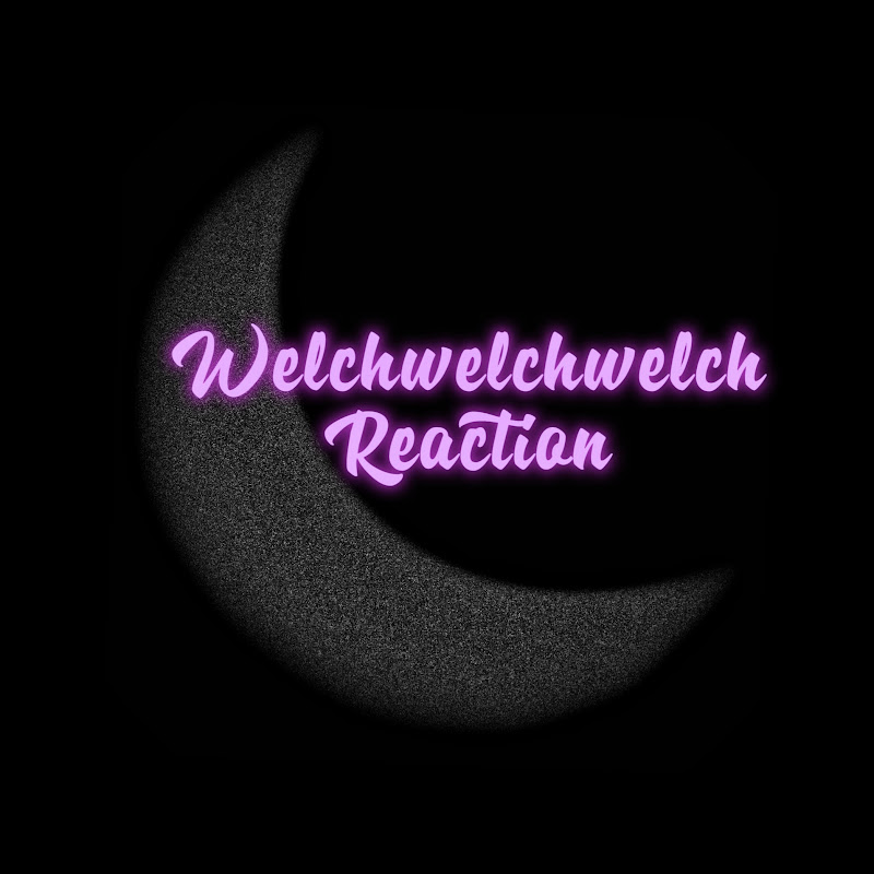 WelchwelchwelchReaction