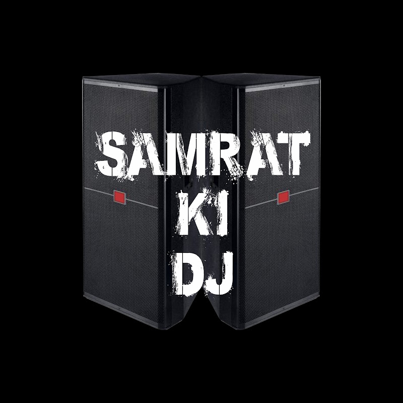SAMRAT ki DJ