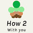 6buksEYa50s-channel-avatar-How 2 with you