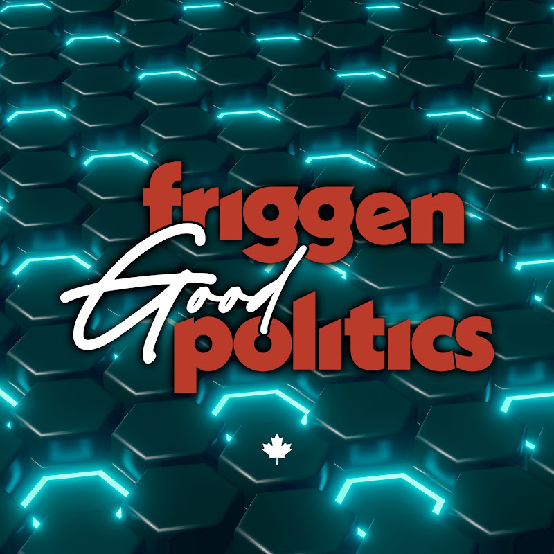 Friggen Good Politics
