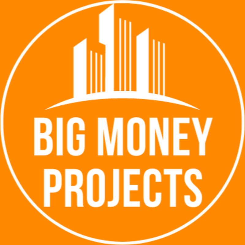 Big Money Projects