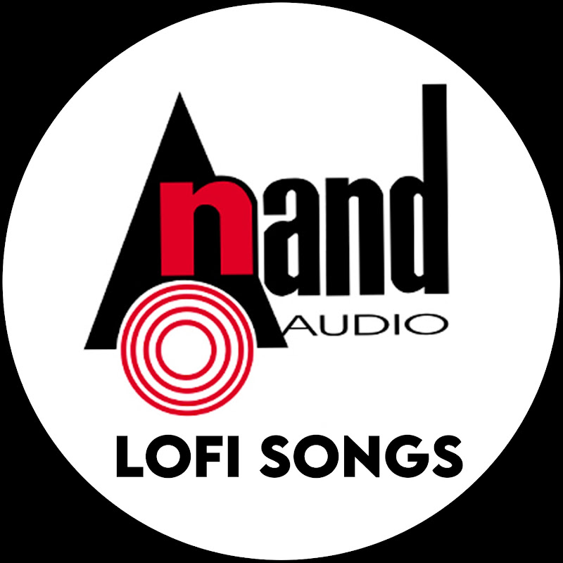 Anand Audio Lofi Songs