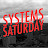 Systems Saturday