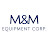 M & M Equipment Corp.
