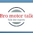 Bro motor Talk