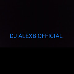 DJ AlexB Official