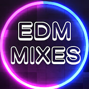 EDM MIXES