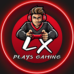 LX PLAYS GAMING