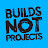 BuildsNotProjects