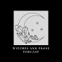 Witches and Prose Podcast - @witchesandprosepodcast6810 YouTube Profile Photo