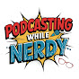 Podcasting While Nerdy logo