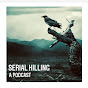 Serial Killing : A Podcast YouTube Profile Photo