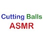Cutting Balls ASMR