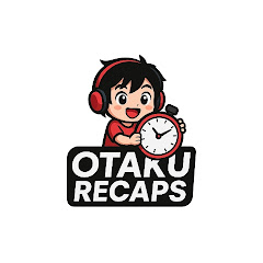 Otaku Recaps