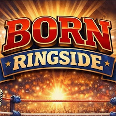 Born Ringside