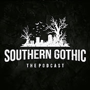 Southern Gothic The Podcast