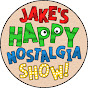 Jake's Happy Nostalgia Show! - @JakesHappyNostalgiaShow YouTube Profile Photo