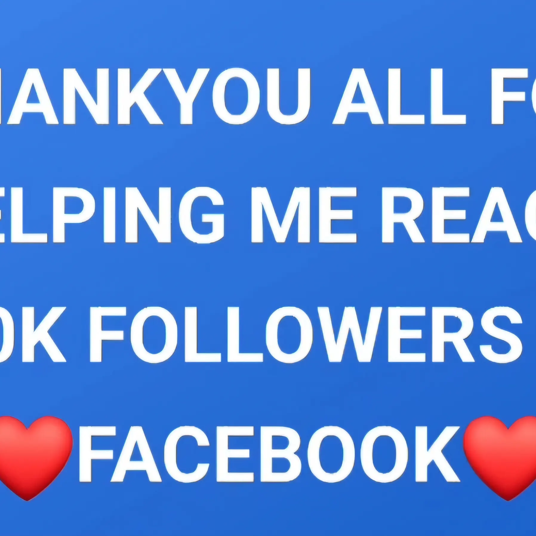 THANKYOU ALL THAT HELPED ME REACH 100K ON ❤️FACEBOOK❤️